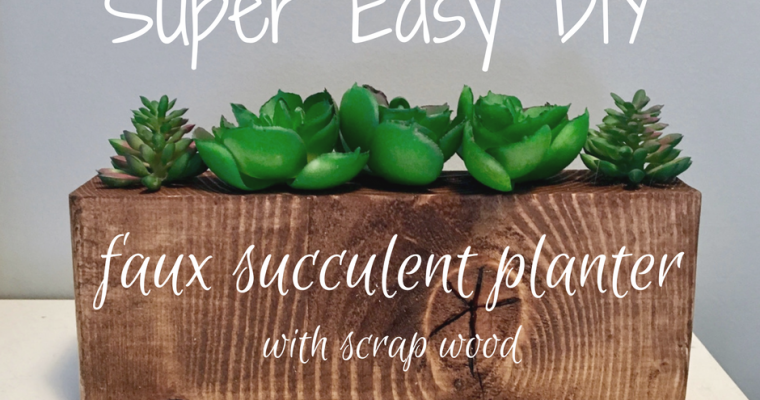 Easy DIY- Scrap Wood Faux Succulent Planters